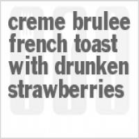 Creme Brulee French Toast With Drunken Strawberries_image