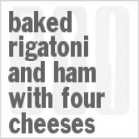 Baked Rigatoni And Ham With Four Cheeses_image