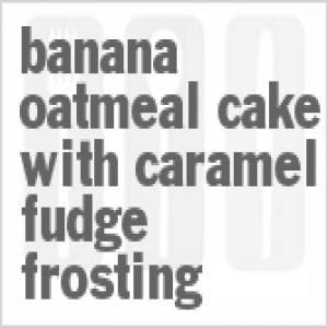 Banana Oatmeal Cake With Caramel Fudge Frosting_image