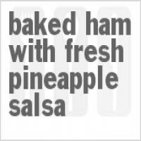 Baked Ham With Fresh Pineapple Salsa_image
