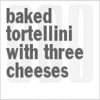 Baked Tortellini With Three Cheeses_image