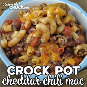 Crock Pot Cheddar Chili Mac - Recipes That Crock!_image