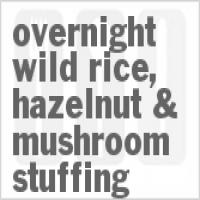 Overnight Wild Rice, Hazelnut & Mushroom Stuffing_image