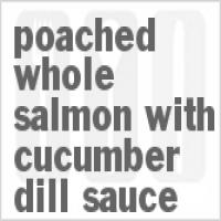 Poached Whole Salmon With Cucumber Dill Sauce_image