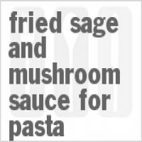 Fried Sage And Mushroom Sauce For Pasta_image