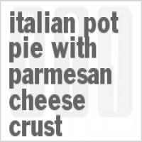 Italian Pot Pie With Parmesan-Cheese Crust_image