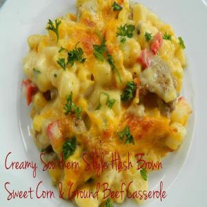 Creamy Southern Style Hash Brown, Sweet Corn & Ground Beef Casserole_image