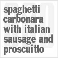 Spaghetti Carbonara With Italian Sausage And Proscuitto_image