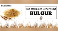 top-10-health-benefits-of-bulgur-with-5-easy-recipes-to image