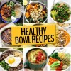 healthy-bowl-recipes-the-healthy-maven image