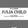 47-classic-julia-child-recipes-cookstrcom image