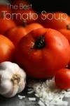 best-homemade-tomato-soup-recipe-happy-hooligans image