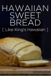 hawaiian-sweet-bread-machine-recipe-fresh-yummy-goodness image