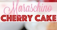 10-best-maraschino-cherry-cake-recipes-yummly image