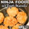 how-to-make-biscuits-ninja-foodi-air-fryer image