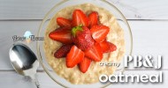 creamy-pbj-oatmeal-briana-thomas image