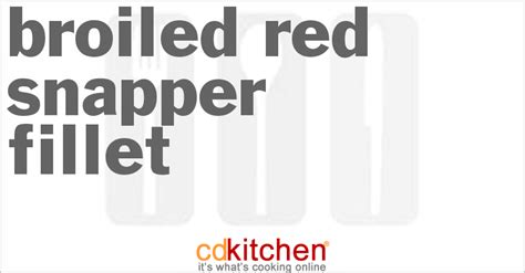 broiled-red-snapper-fillet-recipe-cdkitchencom image