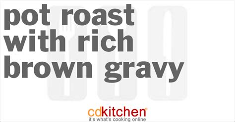 pot-roast-with-rich-brown-gravy-recipe-cdkitchencom image
