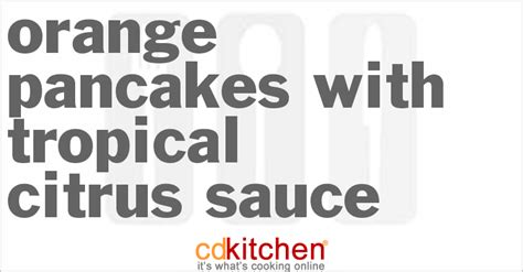 orange-pancakes-with-tropical-citrus-sauce image
