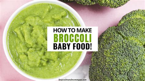 how-to-make-broccoli-baby-food-keep-calm-and image