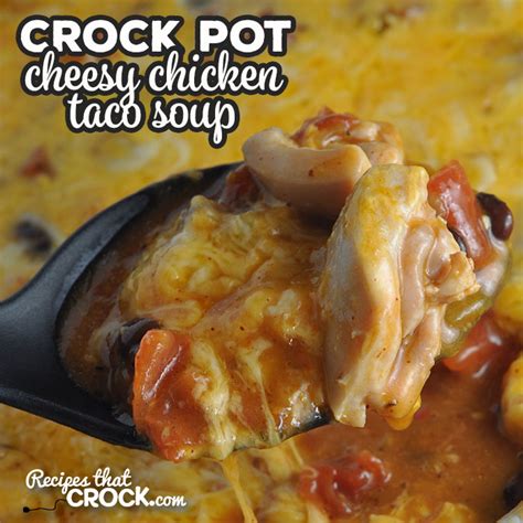 crock-pot-cheesy-chicken-taco-soup-recipes-that image