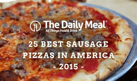 25-best-sausage-pizzas-in-america-thedailymealcom image