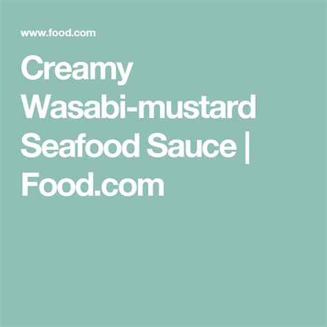 creamy-wasabi-mustard-seafood-sauce-recipe-foodcom image