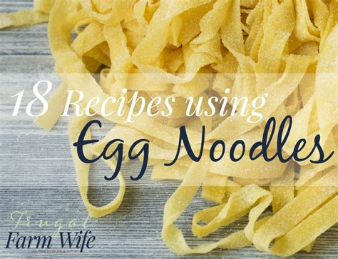 delicious-recipes-with-egg-noodles-the-frugal-farm-wife image