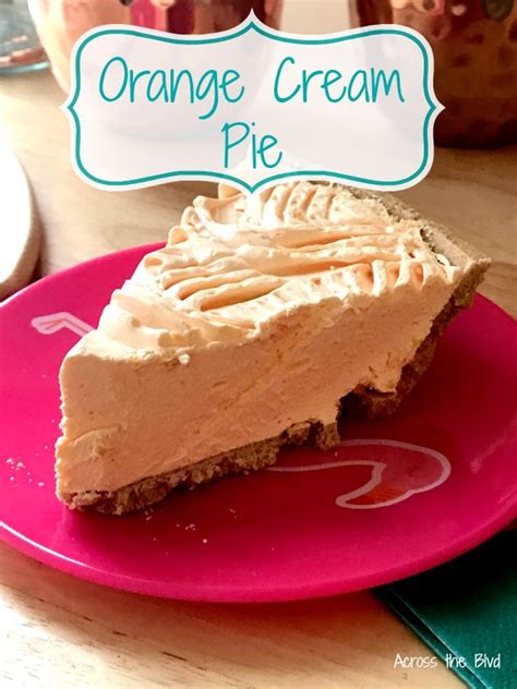easy-orange-cream-pie-recipe-across-the-blvd image
