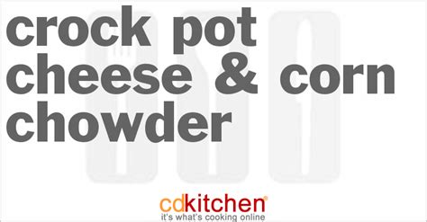 crock-pot-cheese-corn-chowder-recipe-cdkitchencom image