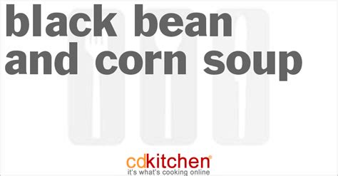 black-bean-and-corn-soup-recipe-cdkitchencom image