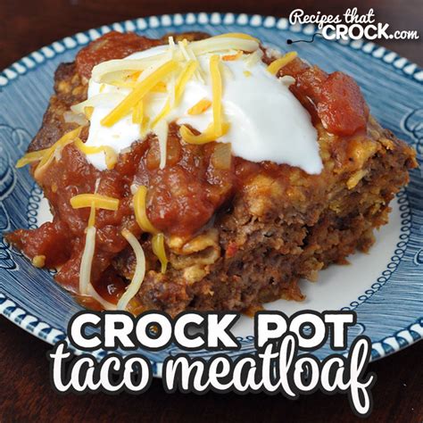crock-pot-taco-meatloaf-recipes-that-crock image