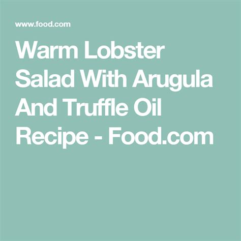 warm-lobster-salad-with-arugula-and-truffle-oil image