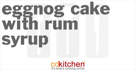 eggnog-cake-with-rum-syrup-recipe-cdkitchencom image