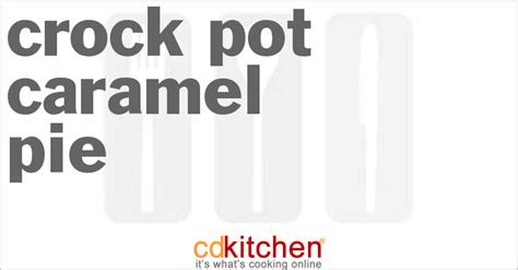 crock-pot-caramel-pie-recipe-cdkitchencom image