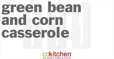 green-bean-and-corn-casserole-recipe-cdkitchen image