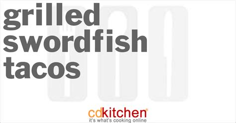 grilled-swordfish-tacos-recipe-cdkitchencom image