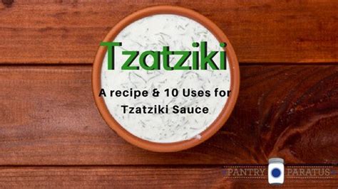 a-recipe-10-uses-for-tzatziki-sauce-pantry-paratus image
