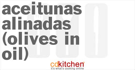 aceitunas-alinadas-olives-in-oil-recipe-cdkitchencom image