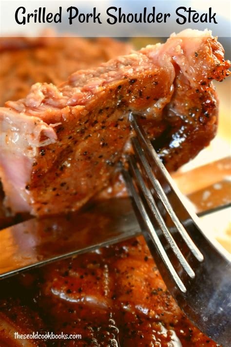 grilled-pork-shoulder-steak-recipe-these-old image