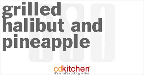 grilled-halibut-and-pineapple-recipe-cdkitchencom image