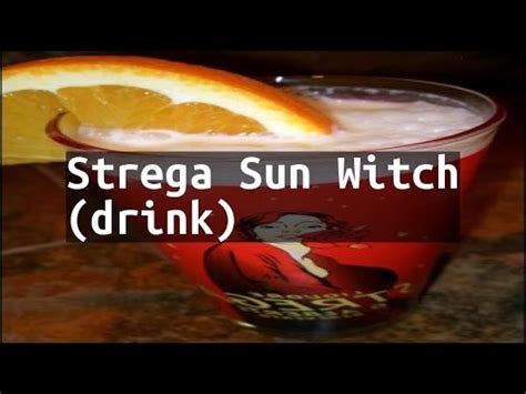 recipe-strega-sun-witch-drink-youtube image