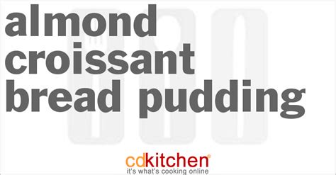 almond-croissant-bread-pudding-recipe-cdkitchencom image