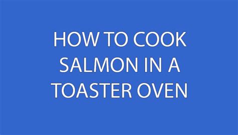 the-basics-of-cooking-salmon-in-a-toaster-oven-good-salmon image