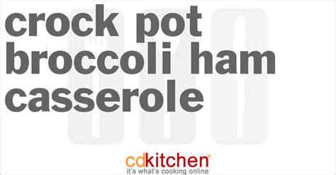 crock-pot-broccoli-ham-casserole-recipe-cdkitchencom image