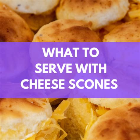 what-to-serve-with-cheese-scones-12-best-choices image