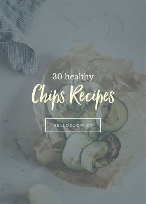 30-healthy-chip-recipes-youll-love-hello-glow image