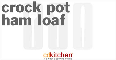 crock-pot-ham-loaf-recipe-cdkitchencom image