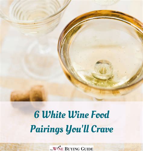 6-white-wine-food-pairings-youll-crave image