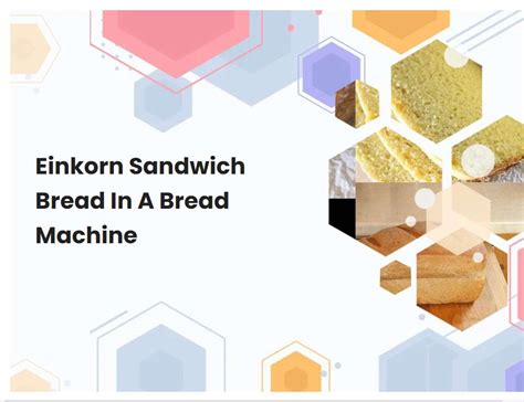 einkorn-sandwich-bread-in-a-bread-machine image